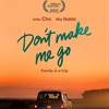 See an Advance Screening of DON'T MAKE ME GO Online
