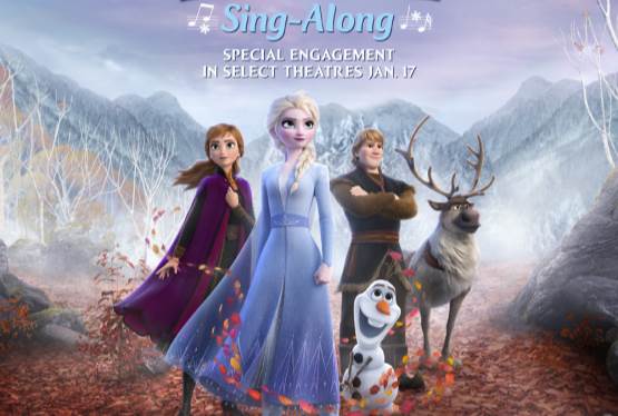 Frozen 2 Sing Along Coming to Theatres January 17