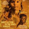 Urgent: Free Advance Screening of Don't Let's Go to the Dogs Tonight in Florida!