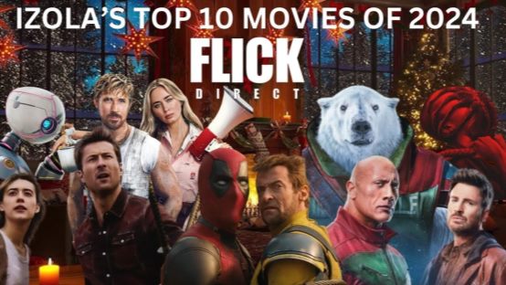 Izola's Top 10 Movies of 2024 - Did Yours Make the Cut?