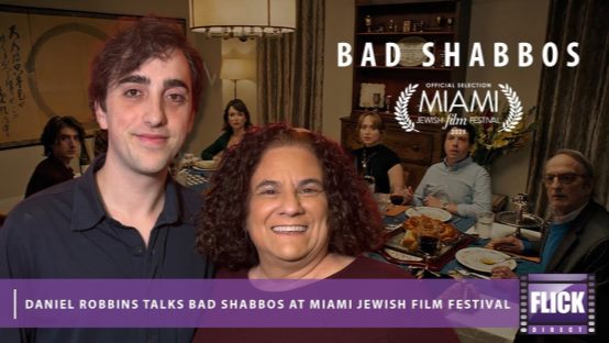 Interview: Daniel Robbins Talks Bad Shabbos at Miami Jewish Film Festival on FlickDirect