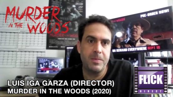 Interview: Luis Iga Garza Talks About Murder In The Woods on FlickDirect