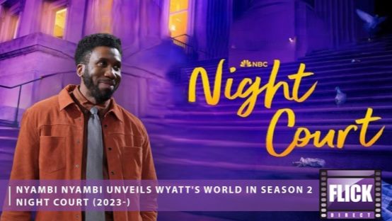 Interview: Night Court''s Nyambi Nyambi Unveils Wyatt''s World in Season 2 on FlickDirect