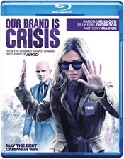 Our Brand Is Crisis Physical Media: Blu-ray Review