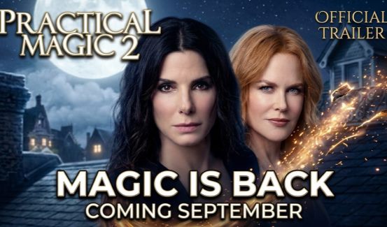 Practical Magic 2 Official Trailer Sandra Bullock & Nicole Kidman