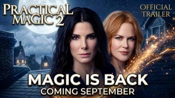 Practical Magic 2 Official Trailer Sandra Bullock & Nicole Kidman