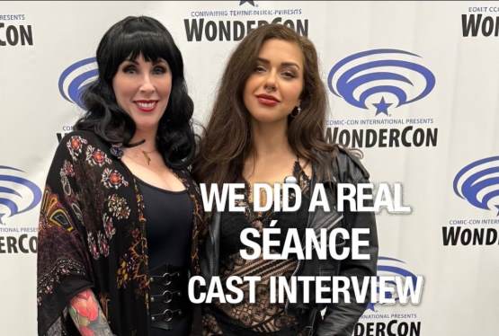 Interview: Scared to Death Cast Interview We Did a Real Séance at WonderCon on FlickDirect