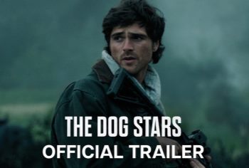 Video: The Dog Stars Official Trailer Reveals Ridley Scott's Post-Apocalyptic Epic