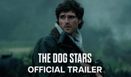 The Dog Stars Official Trailer Reveals Ridley Scott's Post-Apocalyptic Epic