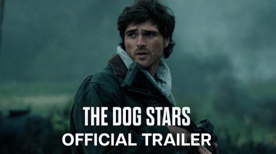 The Dog Stars Official Trailer Reveals Ridley Scott's Post-Apocalyptic Epic