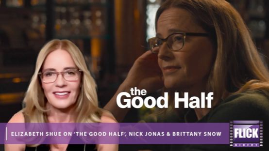 Interview: Elizabeth Shue on ''The Good Half'' Role, Nick Jonas & Brittany Snow on FlickDirect