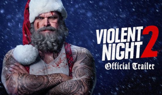 Violent Night 2 Trailer: Santa's Most Brutal Christmas Yet