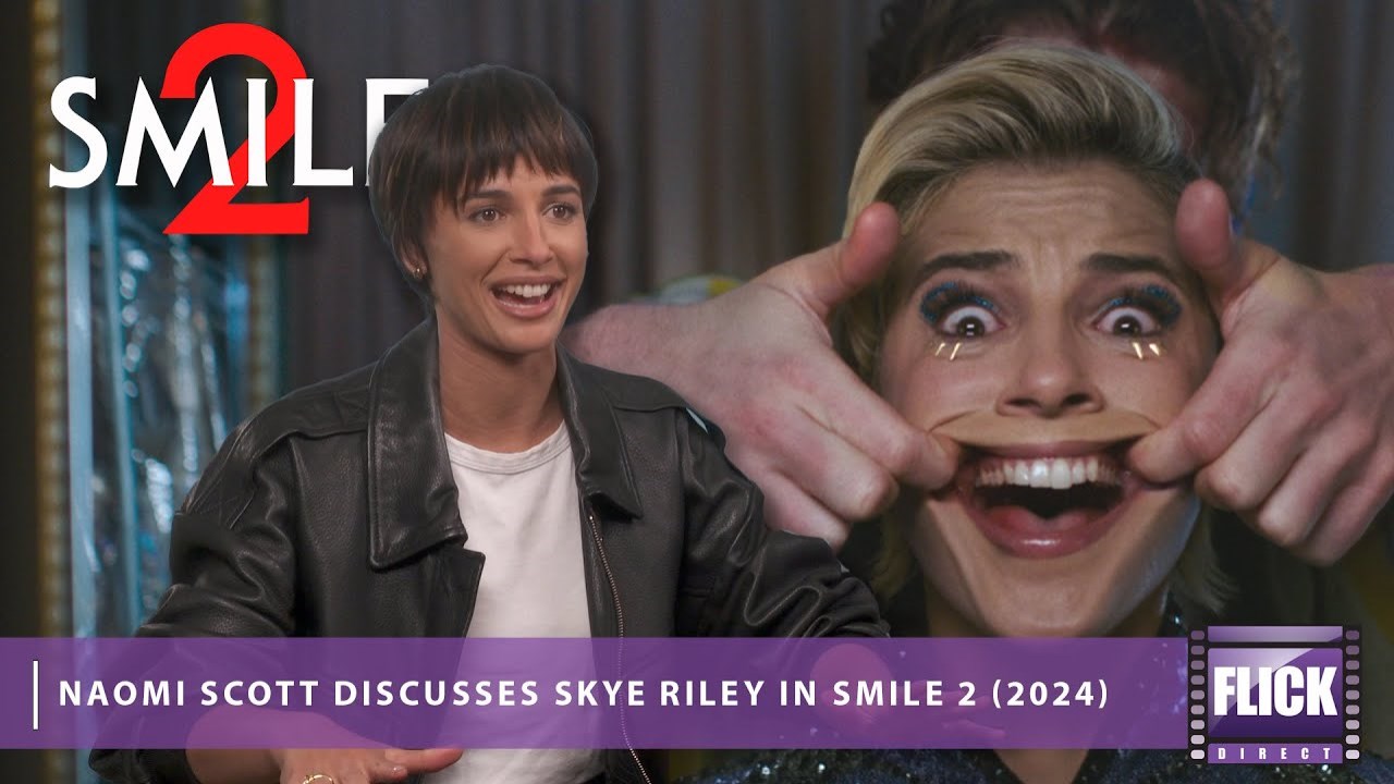 Naomi Scott Discusses Skye Riley in Smile 2 FlickDirect